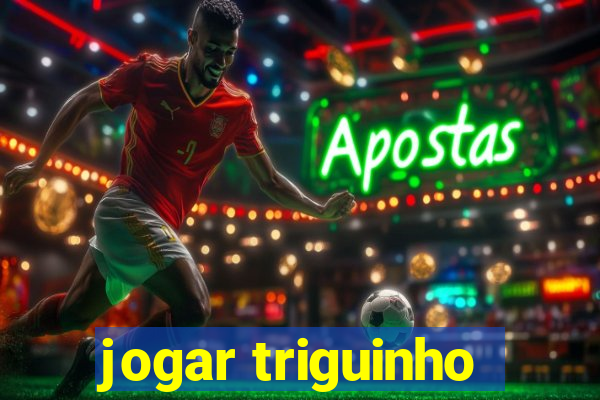 jogar triguinho